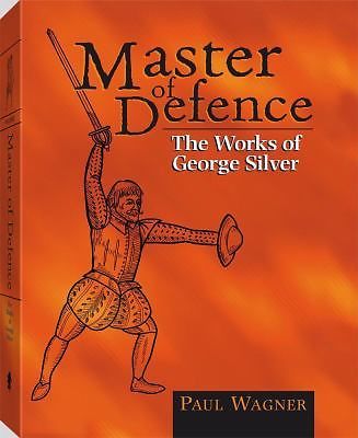 Master Of Defence: The Works of George Silver - Picture 1 of 1