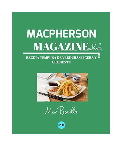 Macpherson Magazine Chef's - Receta Tempura de verduras ligera y crujiente, MacP