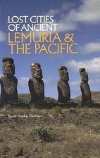 Lost Cities of Ancient Lemuria & The Pacific by David Hatcher Childress