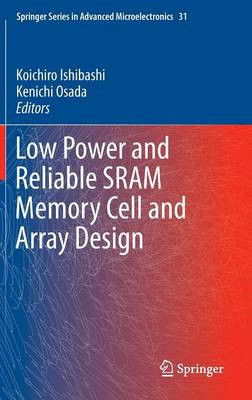 Low Power and Reliable SRAM Memory Cell and Array Design - 9783642195679