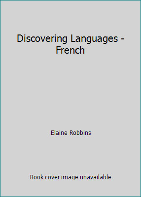 Discovering Languages - French by Elaine Robbins