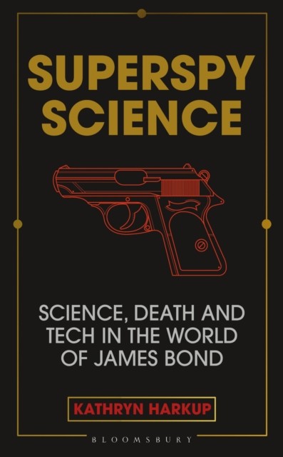 Superspy Science by Kathryn Harkup (Paperback Book)