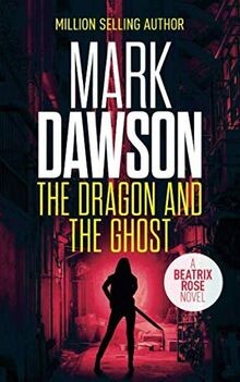The Dragon and the Ghost (Beatrix Rose (Hong Kong)) von ... | Buch | Zustand gut