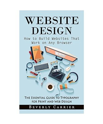 Website Design: How to Build Websites That Work on Any Browser 