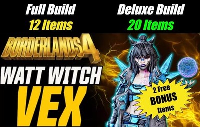 Borderlands 4 WATT WITCH VEX FULL MOXSY BUILD 12 OR 20 ITEMS + PICK 2 FREE