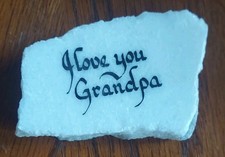 " I LOVE YOU GRANDPA " WHITE QUARTZ CHUNK BLOCK 