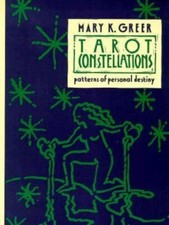 Tarot Constellations : Patterns of Personal Destiny by Mary K. Greer (1987, PB))