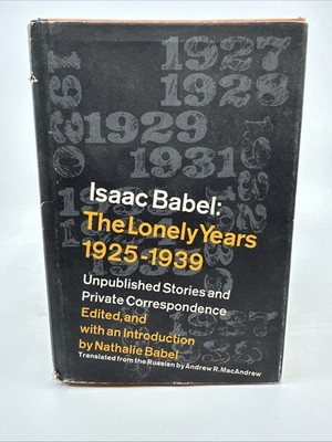 Isaac Babel The Lonely Years 1925 1939 1964 1st HC DJ (AD-15)