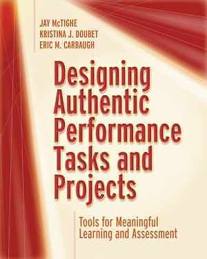 Designing Authentic Performance Tasks - Paperback, by McTighe Jay; Doubet - Good