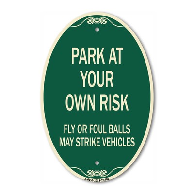 Park at Your Own Risk Fly or Foul Balls May Strike Vehicles 12'' x 18'' Metal Sign