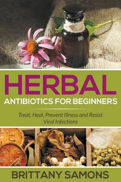 Brittany Samons | Herbal Antibiotics For Beginners | Taschenbuch | Englisch-image