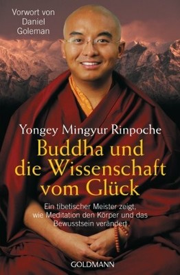 Buddha und die Wissenschaft vom Glück: Ein tibetischer Buch Goldmann Verlag