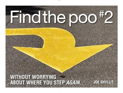 Find the Poo #2 Without Worrying About ..., Joe Shyllit