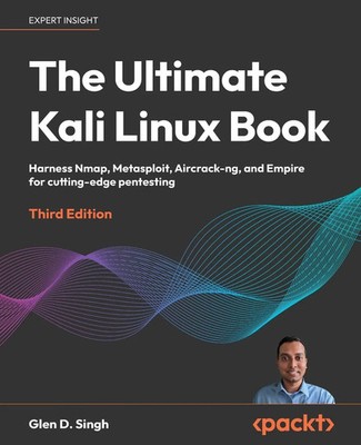 The Ultimate Kali Linux Book - Third Edition | Glen D. Singh | Taschenbuch