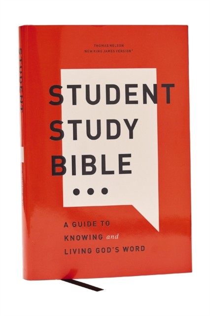 Student Study Bible: A Guide to Knowing and Living God’s Word (NKJV, Hardcover,