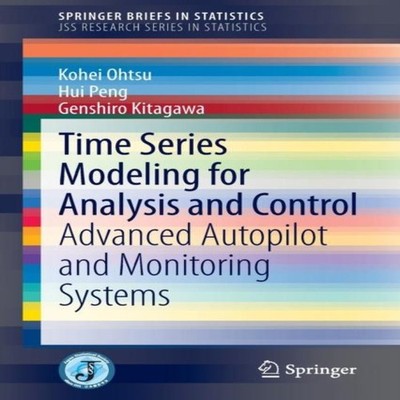 Time Series Modeling for Analysis and Control Advanced Autopilot