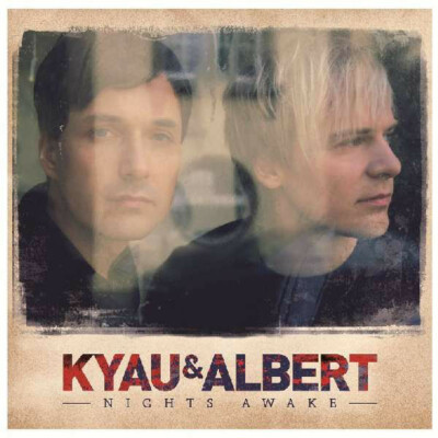 Kyau & Albert - Nights Awake - Von Kyau & Albert unterschrieben