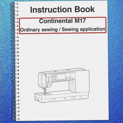 JANOME CONTINENTAL M17 Sewing Machine User Instruction Manual - Free Ship