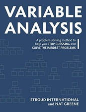 Variable Analysis: A Problem Solving Method to Help You Stop Guessing and Solve