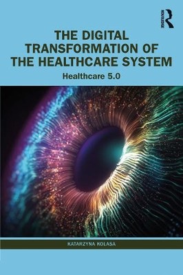 Katarzyna Kolas The Digital Transformation of the Healthcare Syste (Taschenbuch)