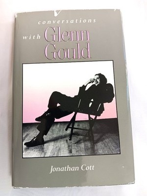 Jonathan Cott--CONVERSATIONS WITH GLENN GOULD 1st ed 1st ptg HCDJ 1984