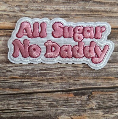 All Sugar No Daddy Funny Women's Gold Digger Embroidered Iron on Patch