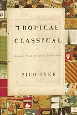 Tropical Classical : Essays from Several Directions Hardcover Pic