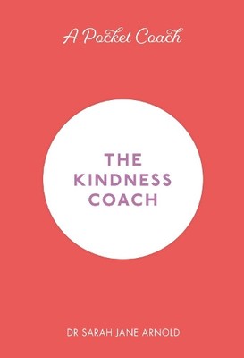 Sarah Jane Arnold A Pocket Coach: The Kindness Coach (Hardback)