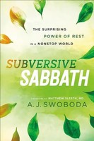 Subversive Sabbath - The Surprising Power Of Rest In A Nonstop World | Englisch