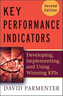 Key Performance Indicators (KPI): Developing, Implementing, and