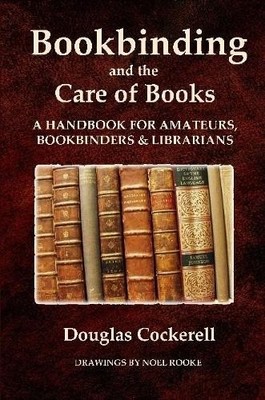 Douglas Cockere Bookbinding and the Care of Books: A Handbook for  (Taschenbuch)