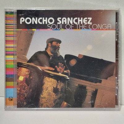 NEW SEALED Poncho Sanchez Soul of the Conga CD 2000 Concord Picante Latin Jazz 