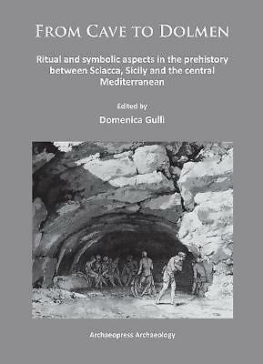 From Cave to Dolmen: Ritual and symbolic aspects in the prehistory between ...