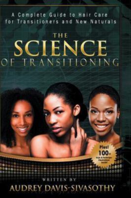 The Science of Transitioning: A Complete Guide to Hair Care for Transitioners...