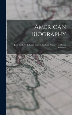 Anonymous - American Biography  John Stark by Edward Everett. William - X555z