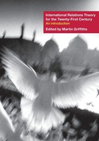 Martin Griffiths | International Relations Theory For The Twenty-First Century