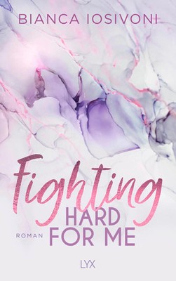 Fighting Hard for Me | Roman | Bianca Iosivoni | Taschenbuch | 400 S. | Deutsch