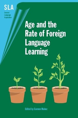 Age and the Rate of Foreign Language Learning - 9781853598913