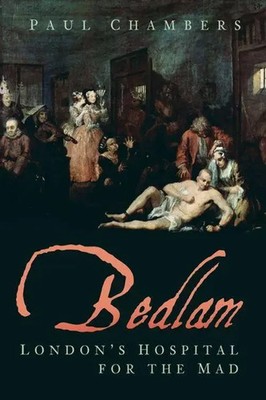 Bedlam | London's Hospital for the Mad | Paul Chambers | Englisch | Taschenbuch