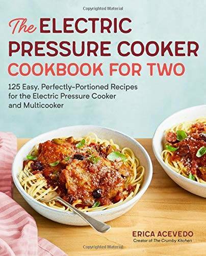 The Electric Pressure Cooker Cookbook for Two: 125 Easy, Perfectly-Portio - GOOD