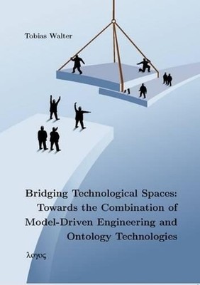 Bridging Technological Spaces: Towards the Combination of Model-Driven Engineeri