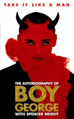Nimm es wie ein Mann: Autobiographie von Boy George - Spencer Bright, Boy George - P