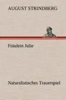 August Strindberg | FräUlein Julie Naturalistisches Trauerspiel | Buch | Deutsch