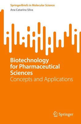 Biotechnology for Pharmaceutical Sciences | Concepts and Applications | Silva