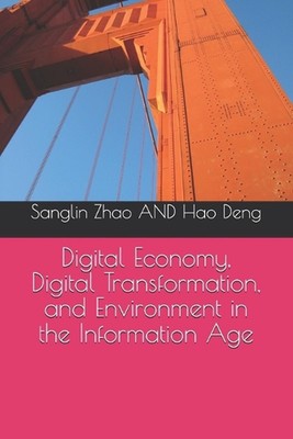 Digital Economy, Digital Transformation, and Environment in the Information Age 