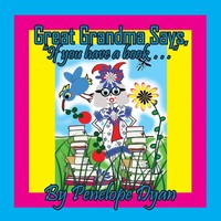"Great Grandma Says, \"If You Have A Book . . .\" | Penelope Dyan | Taschenbuch"