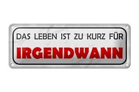 Blechschild Spruch 27X10Cm Leben Ist Zu Kurz FüR Irgendwann Deko Schild Tin Sign