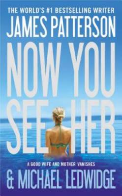 Now You See Her - Hardcover By Patterson, James - GOOD