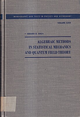 Algebraic Methods in Statistical Mechanics and Quantum Field Theory (Physics & A