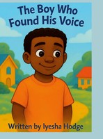 Iyesha Hodge | The Boy Who Found His Voice | Buch | Englisch (2025) | [.]